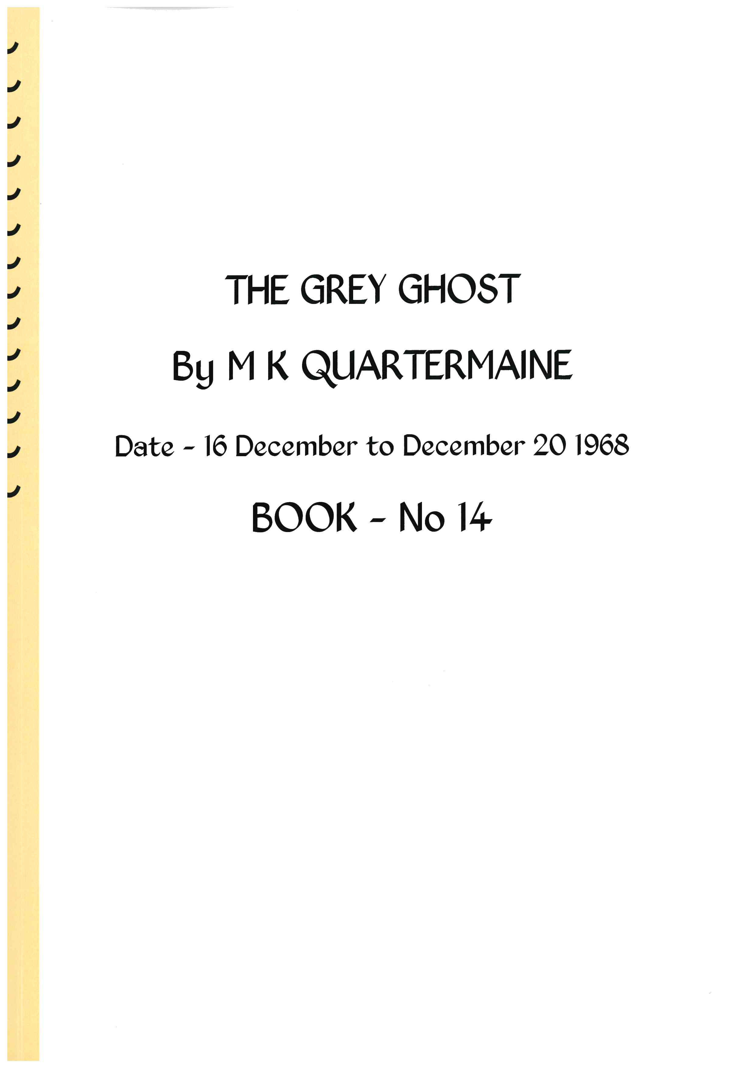 Quartermaine Diaries - The Grey Ghost. South Yilgarn.  Book 14